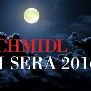 Inaugurata edizione 2016 de LO SCHMIDL DI SERA Inaugurata edizione 2016 de LO SCHMIDL DI SERA